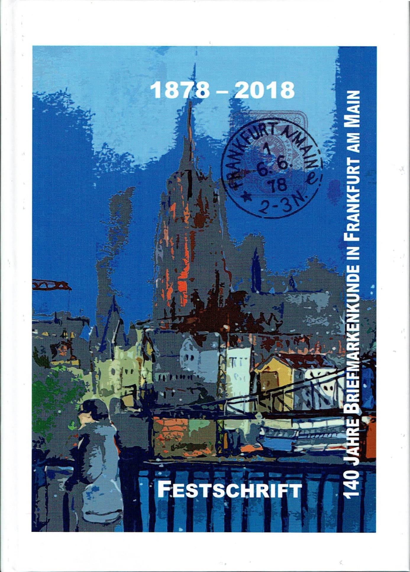 Festschrift zum 140-jährigen Bestehen des Frankfurter Vereins für Briefmarkenkunde